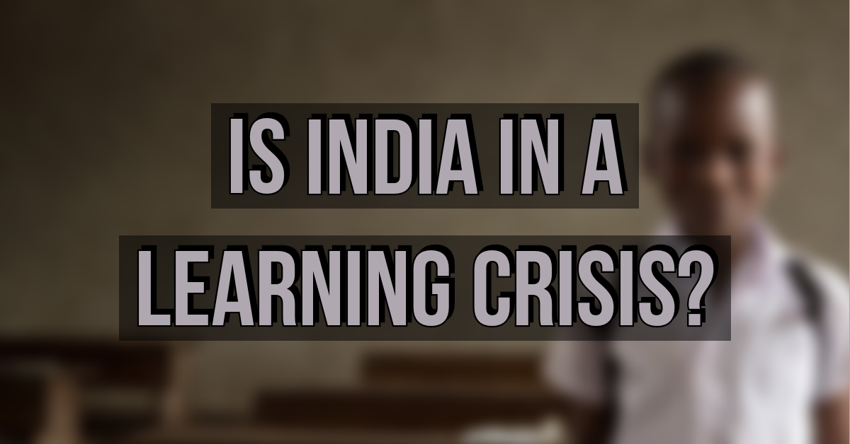Is India in a learning crisis?